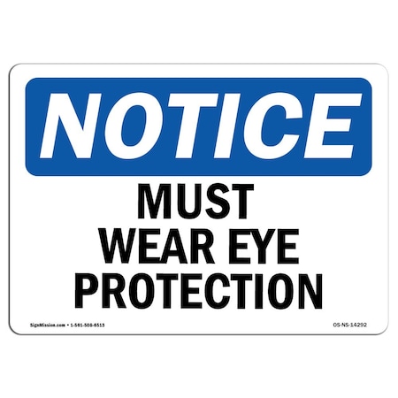 Signmission OSHA Notice Sign, Must Wear Eye Protection, 10in X 7in Decal, 10" W, 7" H, Landscape OS-NS-D-710-L-14292